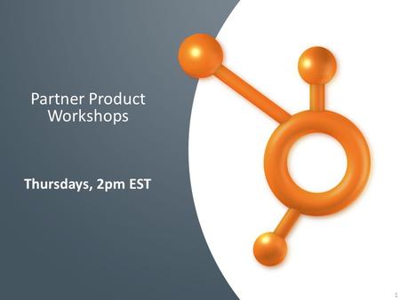 1 Partner Product Workshops Thursdays, 2pm EST. VAR Inbound Marketing Success Story.