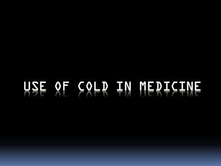  Cryotherapy or ice therapy is the application of cold to the body tissues after injury.  Local cold application may be applied by the use of various.