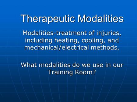 Therapeutic Modalities