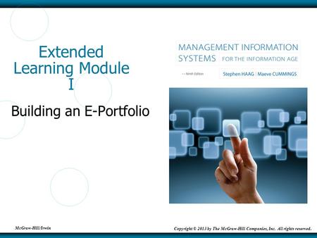 McGraw-Hill/Irwin Copyright © 2013 by The McGraw-Hill Companies, Inc. All rights reserved. Extended Learning Module I Building an E-Portfolio.