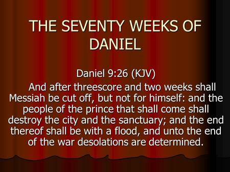 THE SEVENTY WEEKS OF DANIEL