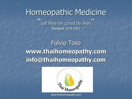 Homeopathic Medicine “Let likes be cured by likes” Bangkok