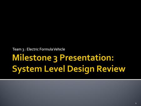 Milestone 3 Presentation: System Level Design Review