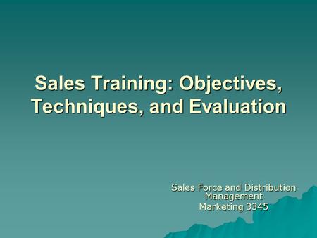 Sales Training: Objectives, Techniques, and Evaluation