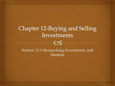 Section 12-1-Researching Investments and Markets.