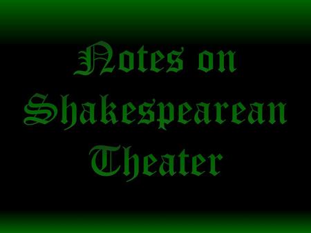 About the man:  William Shakespeare was believed to be born on April 23, 1564 because his baptismal record is dated April 26 th, which would be traditionally.