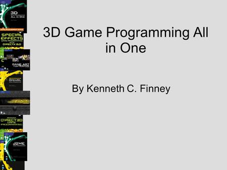 3D Game Programming All in One By Kenneth C. Finney.