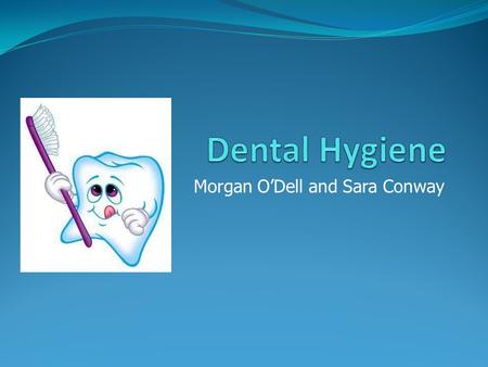 Morgan O’Dell and Sara Conway. Resources for Research 1.  brush-his-teeth.html