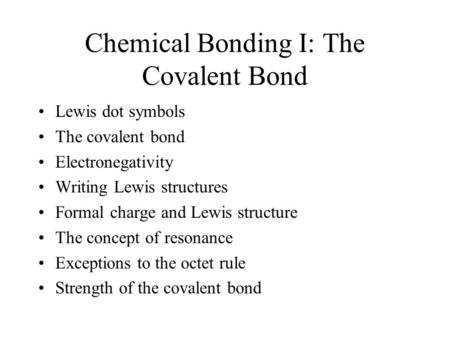 Chemical Bonding I: The Covalent Bond