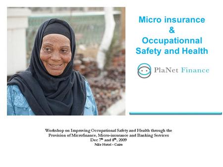 Micro insurance & Occupationnal Safety and Health.