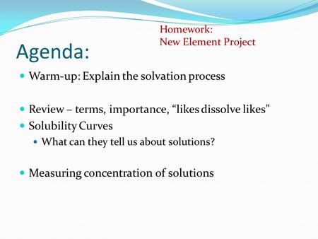 Agenda: Warm-up: Explain the solvation process