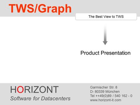 TWS/Graph HORIZONT Product Presentation Software for Datacenters