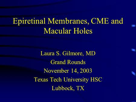 Epiretinal Membranes, CME and Macular Holes