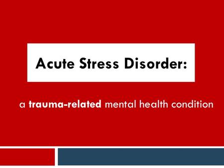 a trauma-related mental health condition