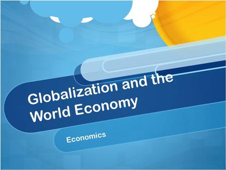 Globalization and the World Economy