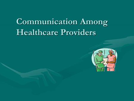 Communication Among Healthcare Providers. Purpose To review the importance of excellent communication among health care providers in promoting career.