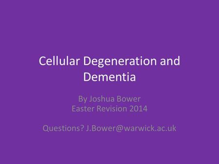 Cellular Degeneration and Dementia