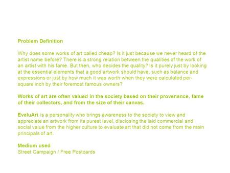 Problem Definition Why does some works of art called cheap? Is it just because we never heard of the artist name before? There is a strong relation between.