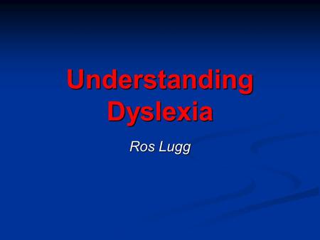 Understanding Dyslexia