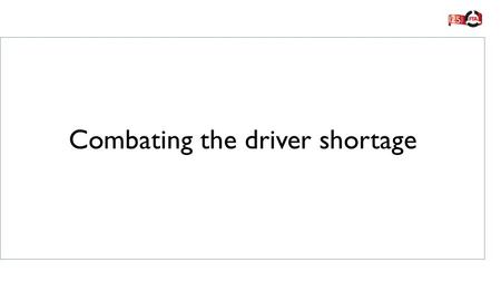 Combating the driver shortage. 1.Very bad, will have a major impact 2.Bad, could impact Christmas deliveries 3.Potential problem in the longer term 4.Haven’t.