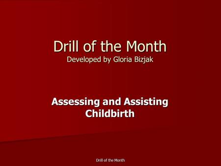 Drill of the Month Developed by Gloria Bizjak