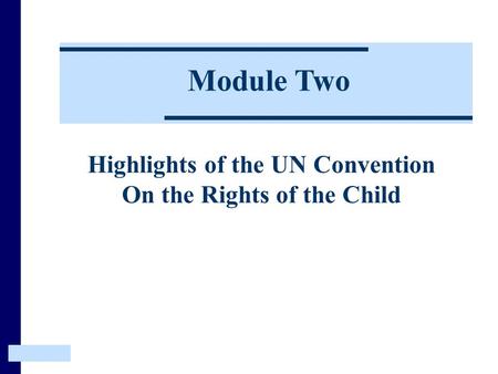 Highlights of the UN Convention On the Rights of the Child