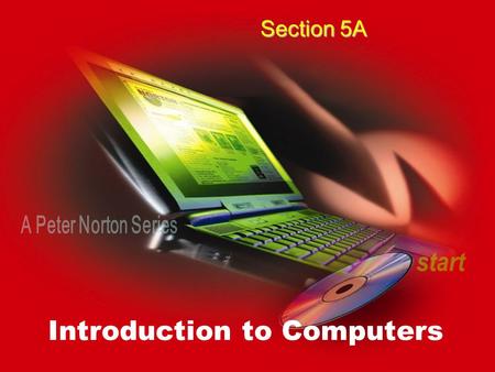 Introduction to Computers Section 5A. home Storage Involves Two Processes Writing data Reading data.