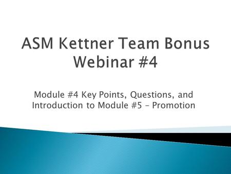 Module #4 Key Points, Questions, and Introduction to Module #5 – Promotion.