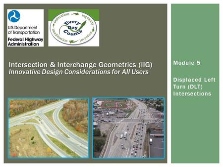 Module 5 Displaced Left Turn (DLT) Intersections