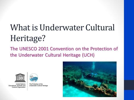 What is Underwater Cultural Heritage?