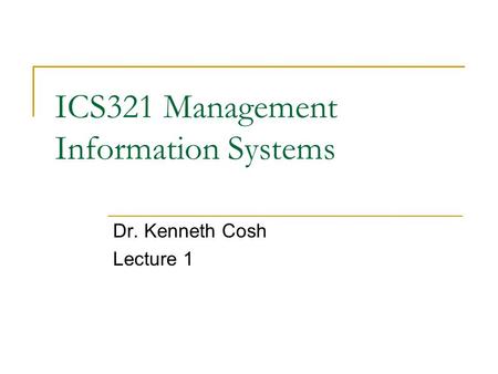 ICS321 Management Information Systems