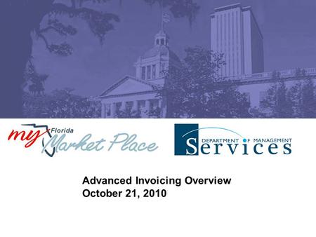 Advanced Invoicing Overview October 21, 2010