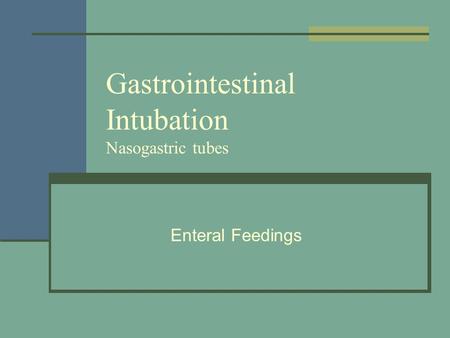 Gastrointestinal Intubation Nasogastric tubes