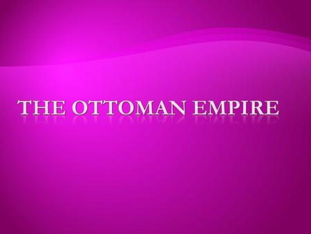  There were a nomadic group known as the Turks who would take over the territory that was once dominated by the Mongols.  They would also capture Constantinople.