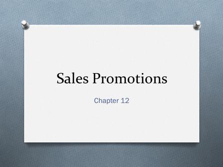 Sales Promotions Chapter 12.