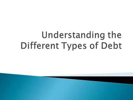  Federal student loans usually have the lowest interest rate  Have to start making payments 6 months after graduation  Making payments while in school.