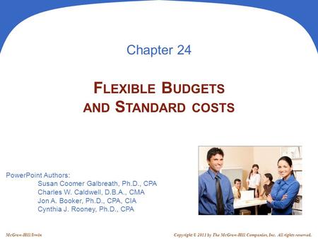 PowerPoint Authors: Susan Coomer Galbreath, Ph.D., CPA Charles W. Caldwell, D.B.A., CMA Jon A. Booker, Ph.D., CPA, CIA Cynthia J. Rooney, Ph.D., CPA Copyright.