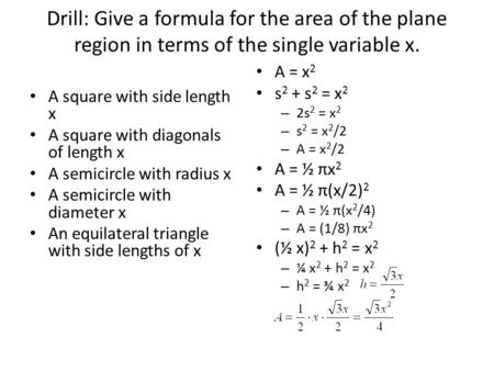 A = x2 s2 + s2 = x2 2s2 = x2 s2 = x2/2 A = x2/2 A = ½ πx2