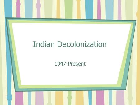 Indian Decolonization