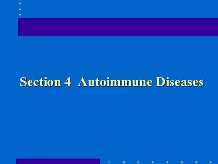 Section 4 Autoimmune Diseases