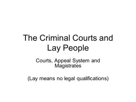 The Criminal Courts and Lay People