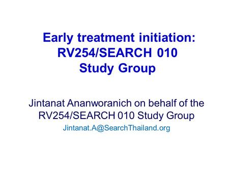 Early treatment initiation: RV254/SEARCH 010 Study Group