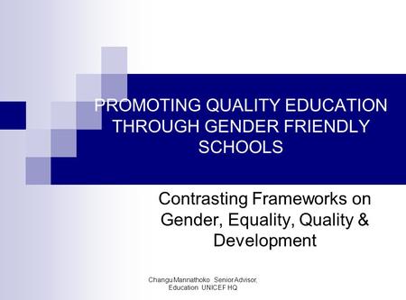 PROMOTING QUALITY EDUCATION THROUGH GENDER FRIENDLY SCHOOLS