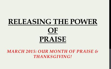 Releasing The Power of Praise