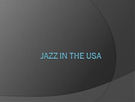 Jazz in the USA.