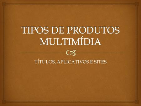 TÍTULOS, APLICATIVOS E SITES.   PRIMEIRO EXEMPLO  Livros em PDF (livro eletrônico) TÍTULOS.