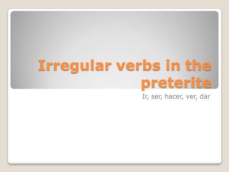 Irregular verbs in the preterite