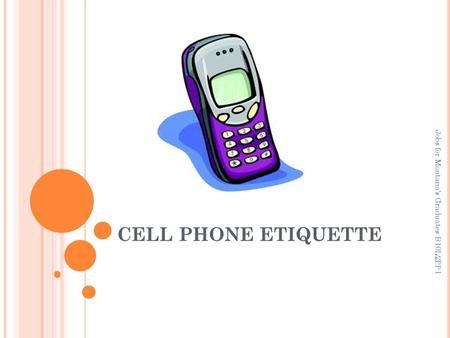 CELL PHONE ETIQUETTE Jobs for Montana's Graduates B10L2PP1.