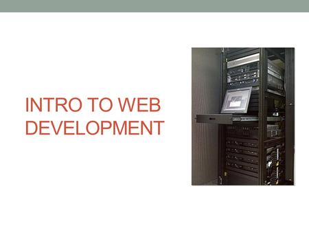 INTRO TO WEB DEVELOPMENT