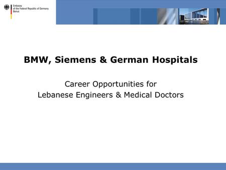 BMW, Siemens & German Hospitals Career Opportunities for Lebanese Engineers & Medical Doctors.